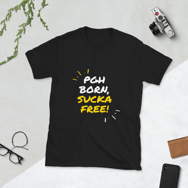 Pittsburgh Born, Sucka Free!